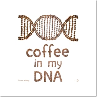 Coffee in my DNA Posters and Art